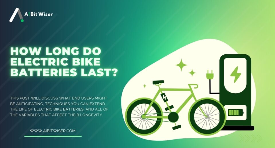 How long Do Electric Bike Batteries Last