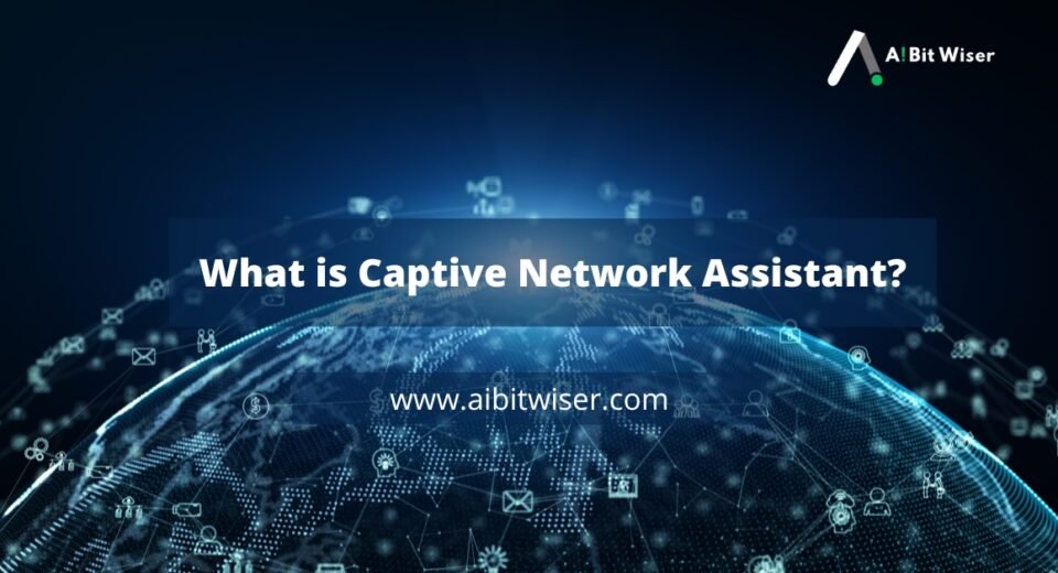 What is Captive Network Assistant