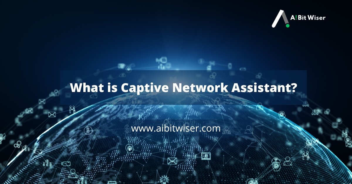 What is Captive Network Assistant