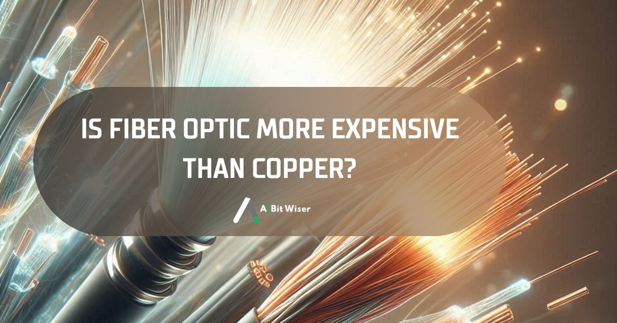 is fiber optic more expensive than copper