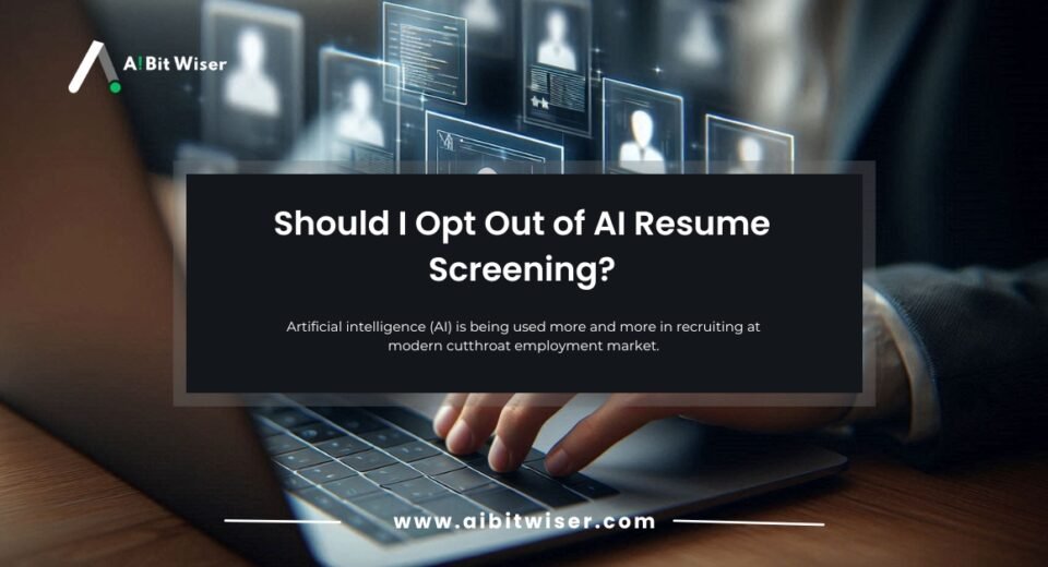 should i opt out of ai resume screening